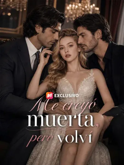 Me creyó muerta, pero volví (Doblado)