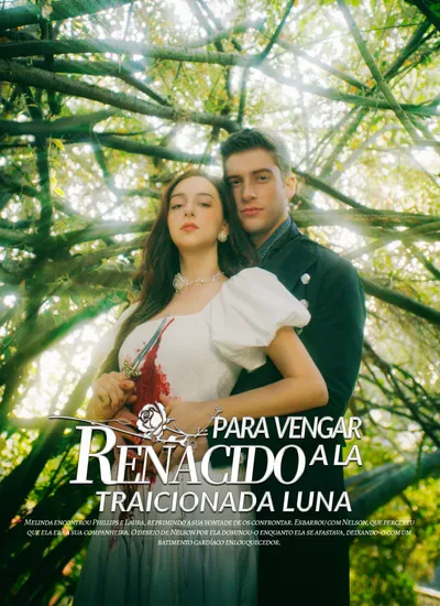 Renacido para vengar a la traicionada Luna (Doblado)
