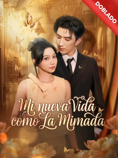 Mi nueva vida como la mimada (Doblado)