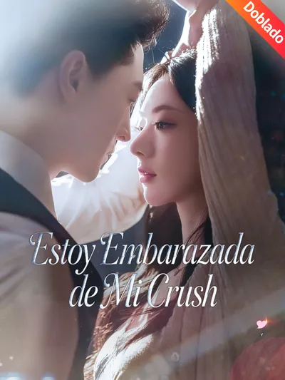 Estoy Embarazada de Mi Crush (Doblado)