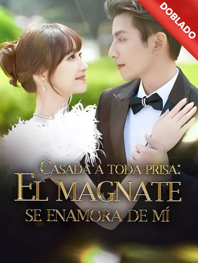 Casada a toda prisa: El magnate se enamora de mí (Doblado)