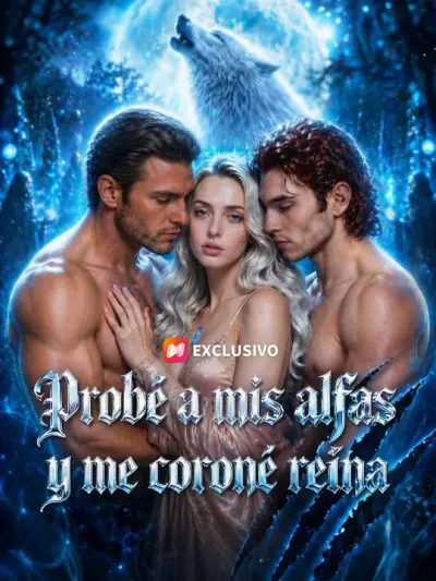 Probé a mis alfas y me coroné reina (Doblado)