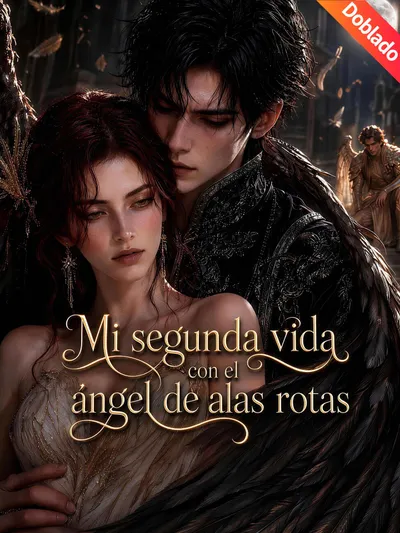 Mi segunda vida con el ángel de alas rotas (Doblado)