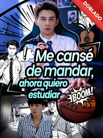 Me cansé de mandar, ahora quiero estudiar (Doblado)