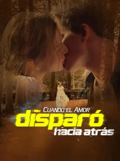 Cuando el amor disparó hacia atrás (Doblado)