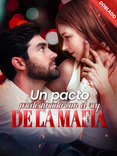 Un pacto predestinado con el rey de la mafia (Doblado)
