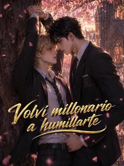 Volví millonario a humillarte (Doblado)