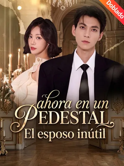 El esposo inútil, ahora en un pedestal (Doblado)