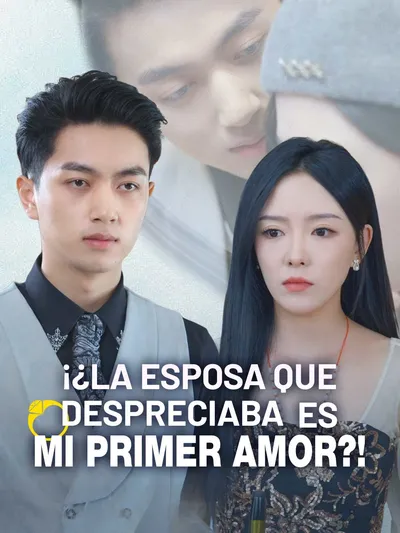 ¡¿La Esposa Que Despreciaba Es Mi Primer Amor?! (Doblado)
