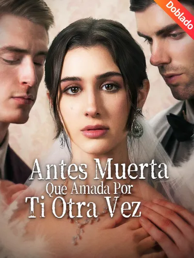 Antes Muerta Que Amada Por Ti Otra Vez (Doblado)